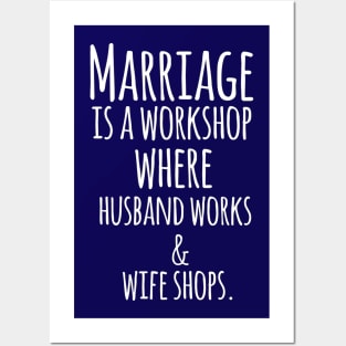 Marriage is a Workshop Where Husband Works & Wife Shops Funny Quote Artwork Posters and Art